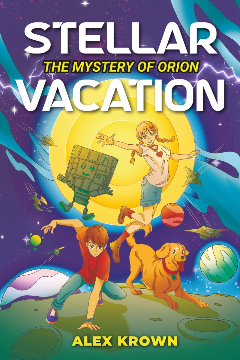 Stellar Vacation: The Mystery of Orion: Science Fiction & STEM Adventure for Kids Ages 8-12