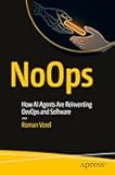 NoOps: How AI Agents Are Reinventing DevOps and Software