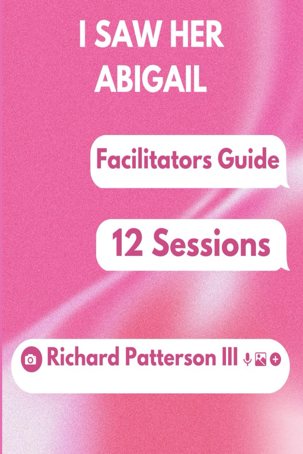 I SAW HER ABIGAIL FACILITATORS GUIDE