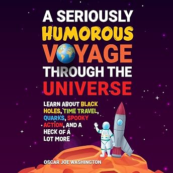 A Seriously Humorous Voyage Through the Universe Audiobook by Oscar Joe Washington episode artwork