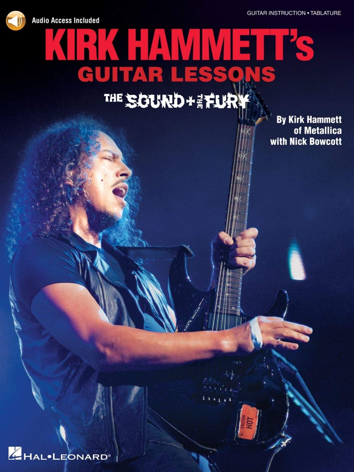 Kirk Hammett's Guitar Lessons:The Sound & the Fury. Includes Audio Online: The Sound & the Fury: Includes Downloadable Audio