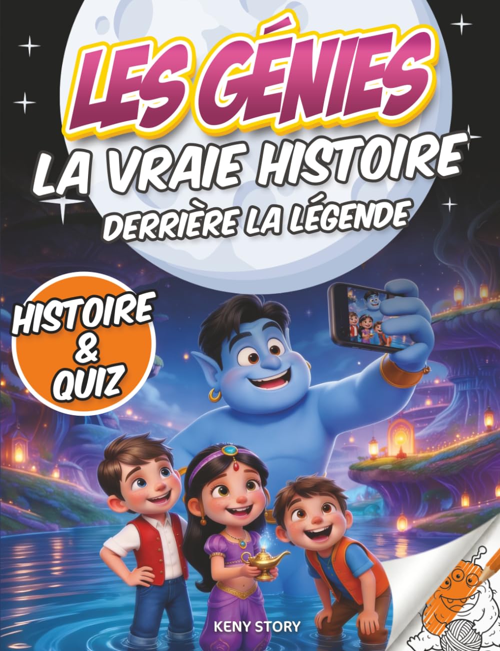 Les Génies: La vraie histoire derrière la légende : origine des génies, mythologie du Moyen-Orient, Aladdin, contes et légendes pour enfants, avec quiz et coloriages