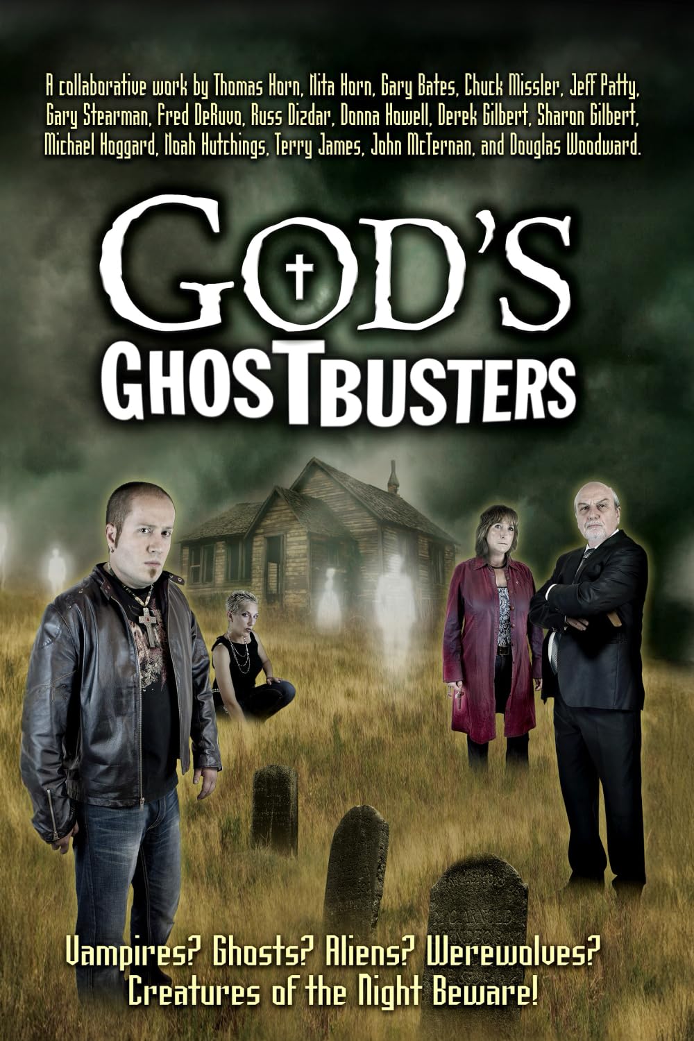 God's Ghostbusters: Vampires? Ghosts? Aliens? Werewolves? Creatures of the Night Beware!