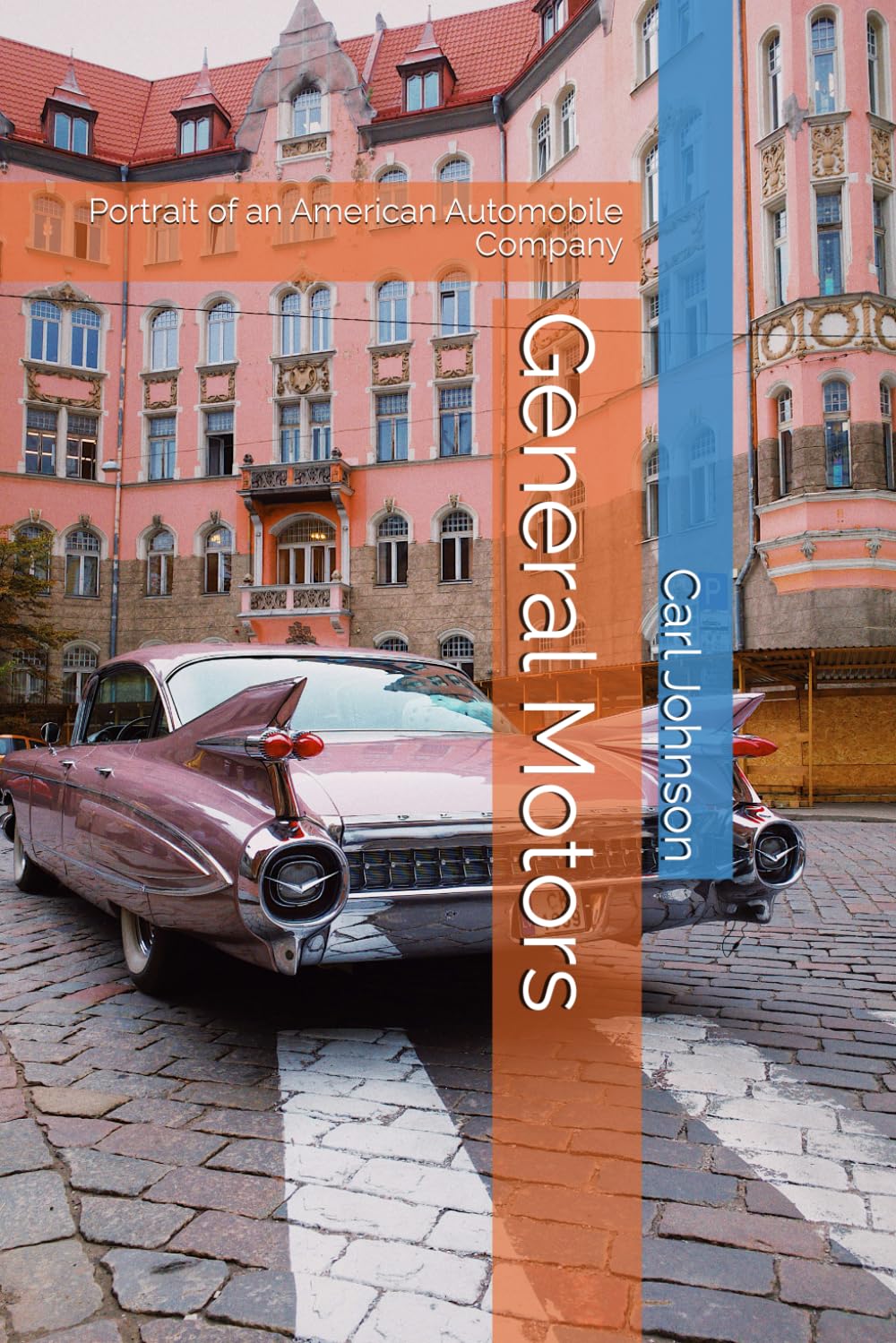 General Motors: Portrait of an American Automobile Company