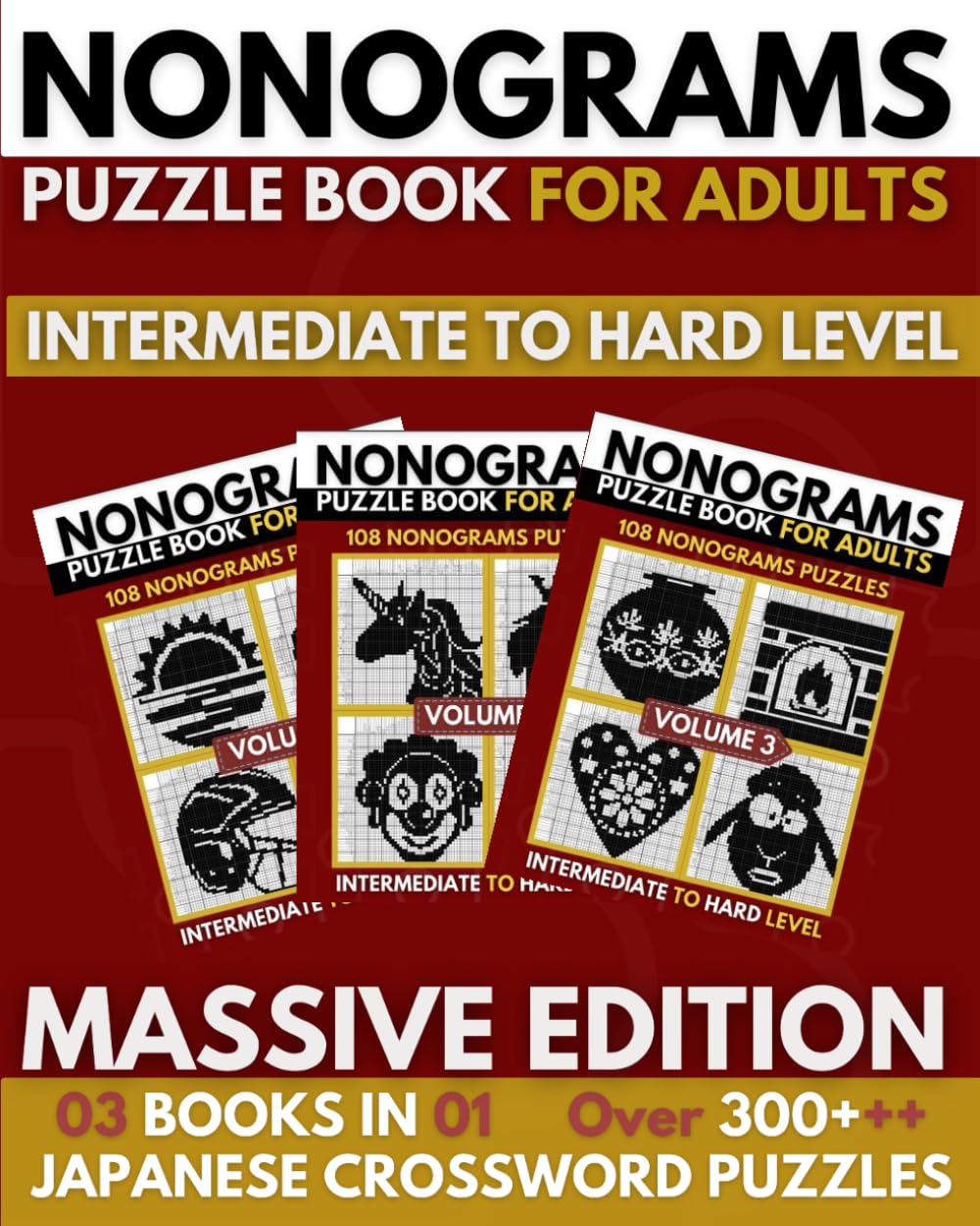 Nonogram Puzzle Book: Upper Intermediate To Hard Nonogram Puzzles For Adults, Griddlers Logic Puzzles - Massive Edition