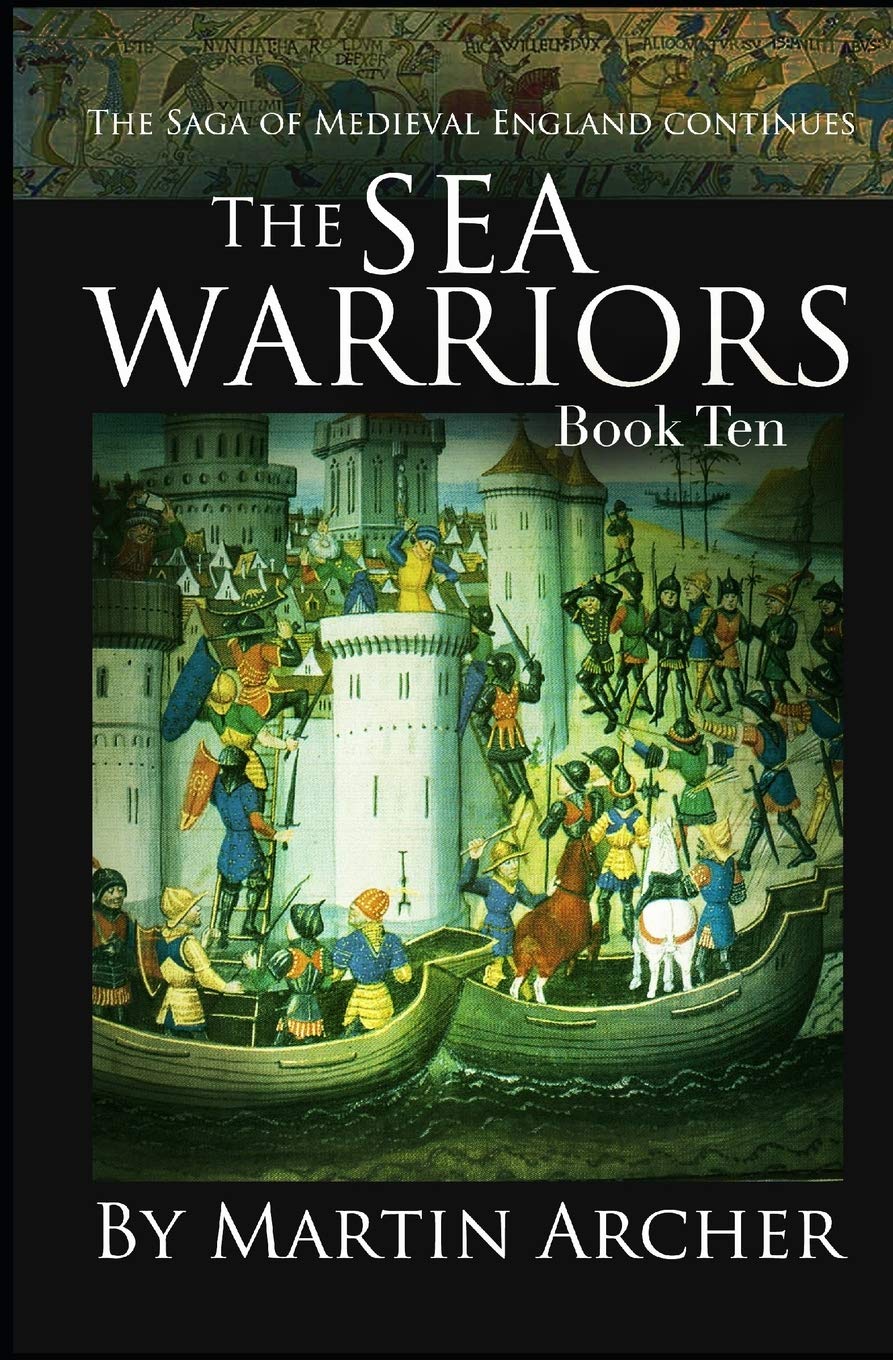 Sea Warriors: An Action-packed Saga of Medieval England: Volume 11 (The Company of Archers saga) Paperback – 5 Aug. 2016