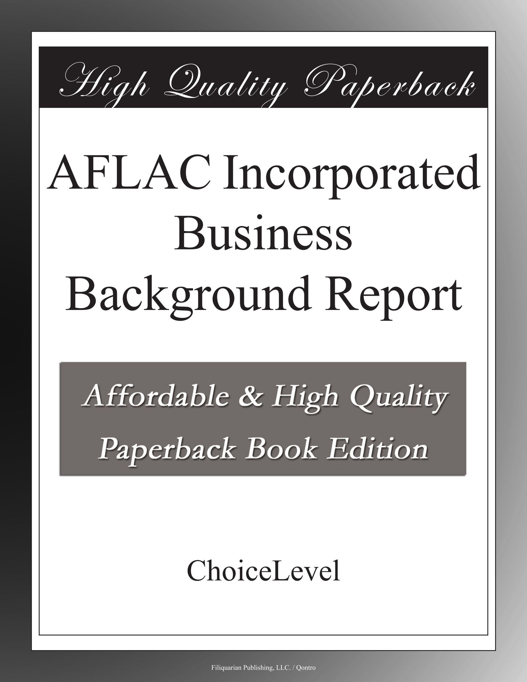 AFLAC Incorporated Business Background Report