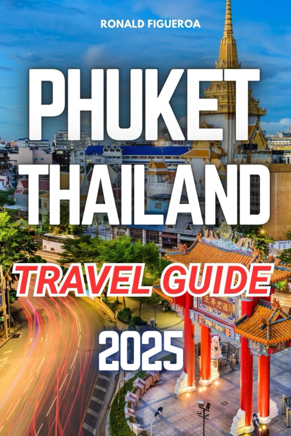 PHUKET THAILAND TRAVEL GUIDE 2025
