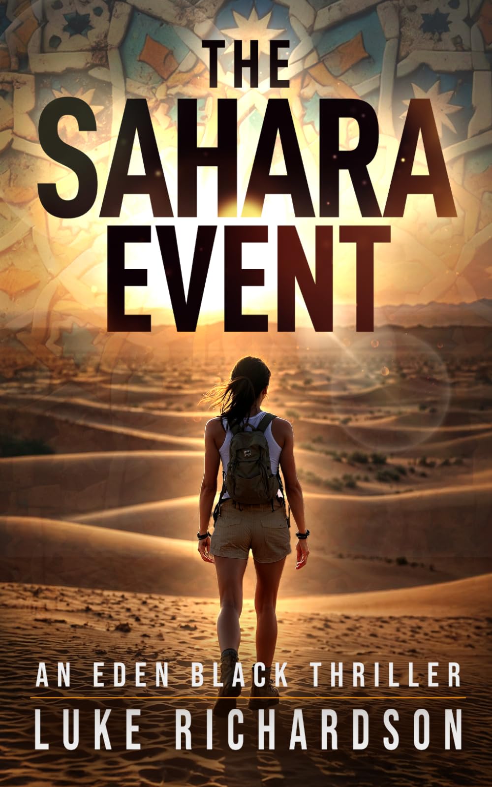 The Sahara Event: A pulse-pounding archaeological thriller (Eden Black Archaeological Thrillers)