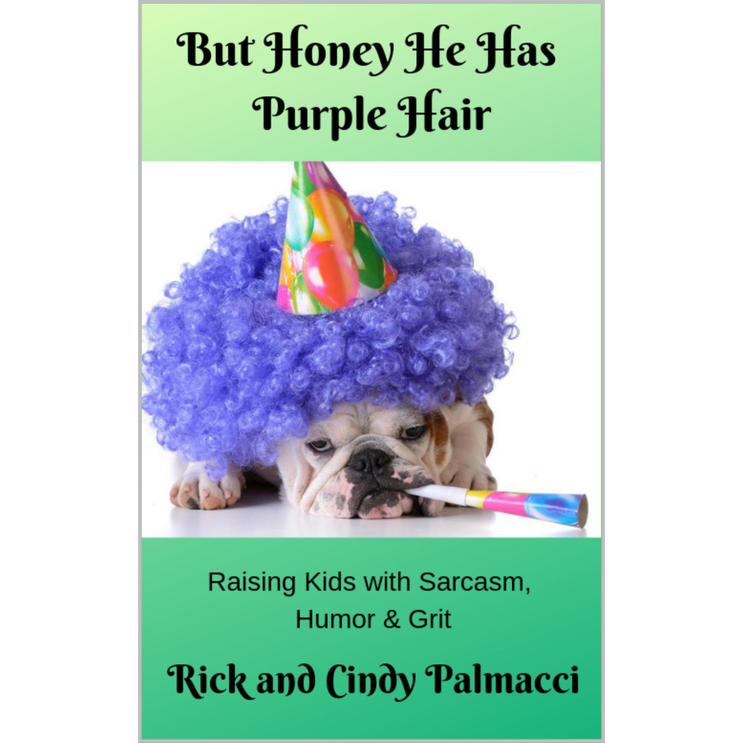 But Honey, He Has Purple Hair