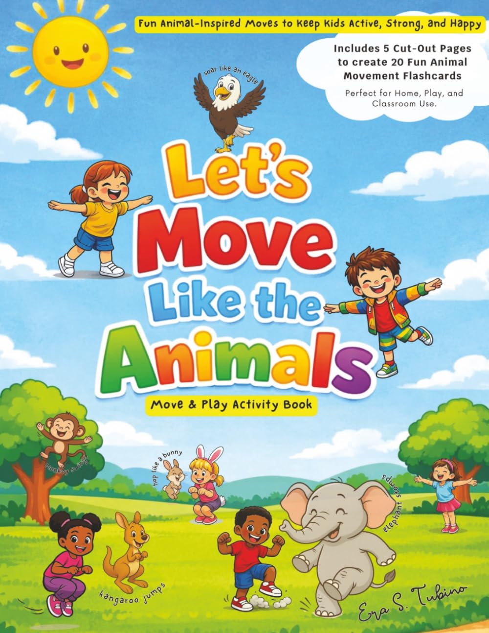 Let’s Move Like the Animals Move and Play Activity Book: A Screen-Free Activity Book with 20 Animal Moves, Creative Play Ideas for Toddlers and Young Kids