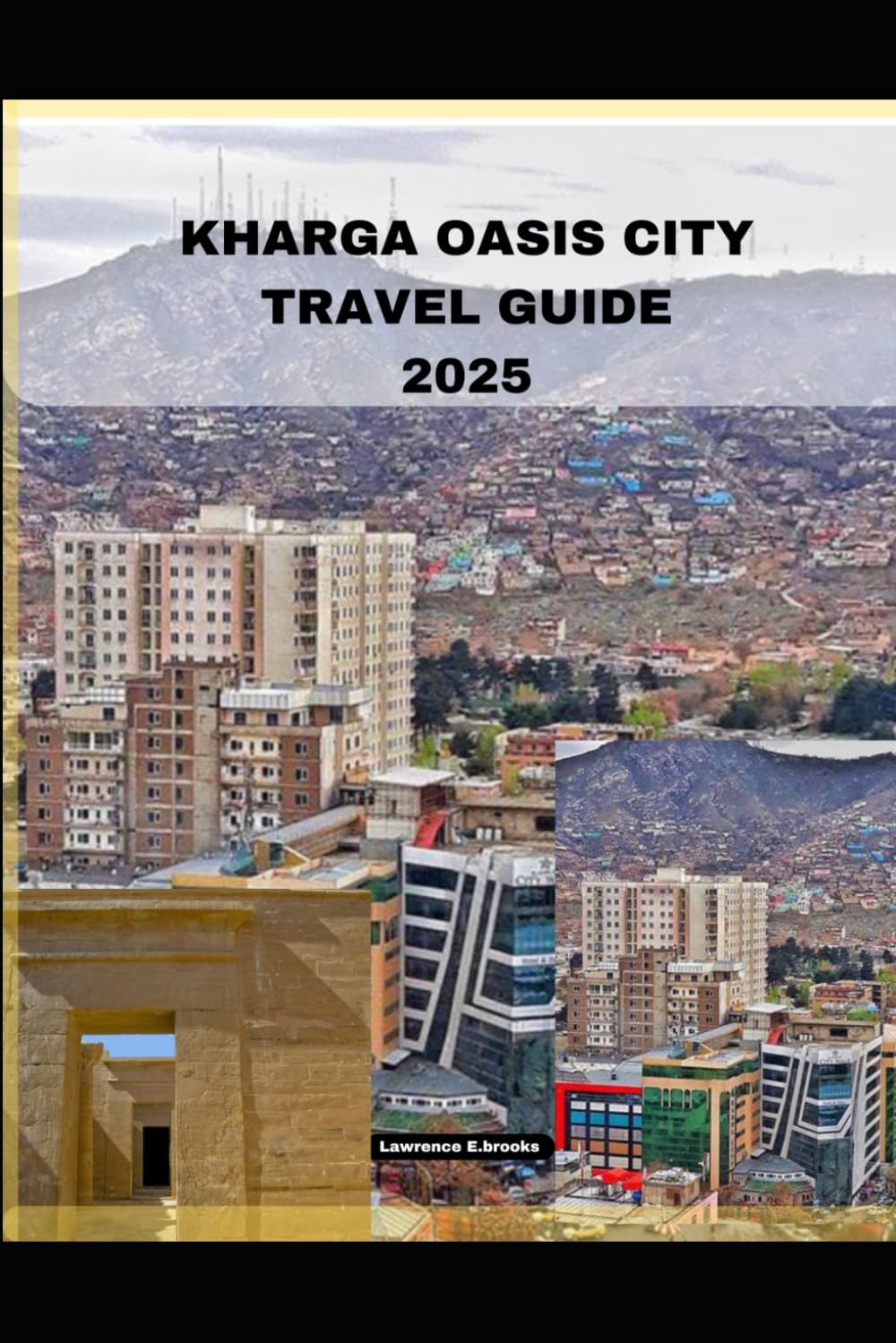 KHARGA OASIS CITY TRAVEL GUIDE 2025 (Echoes from the Ridge)