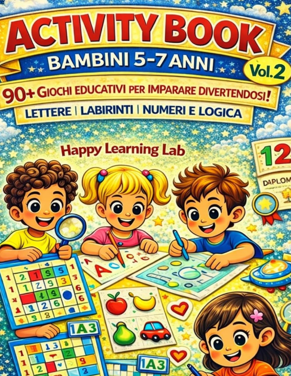 Activity Book 5-7 Anni: 90+ Giochi Educativi per Imparare Giocando: Labirinti, Lettere, Numeri, Addizioni e Giochi di Logica per Sviluppare ... Learning Lab – Activity Book Progressivo)