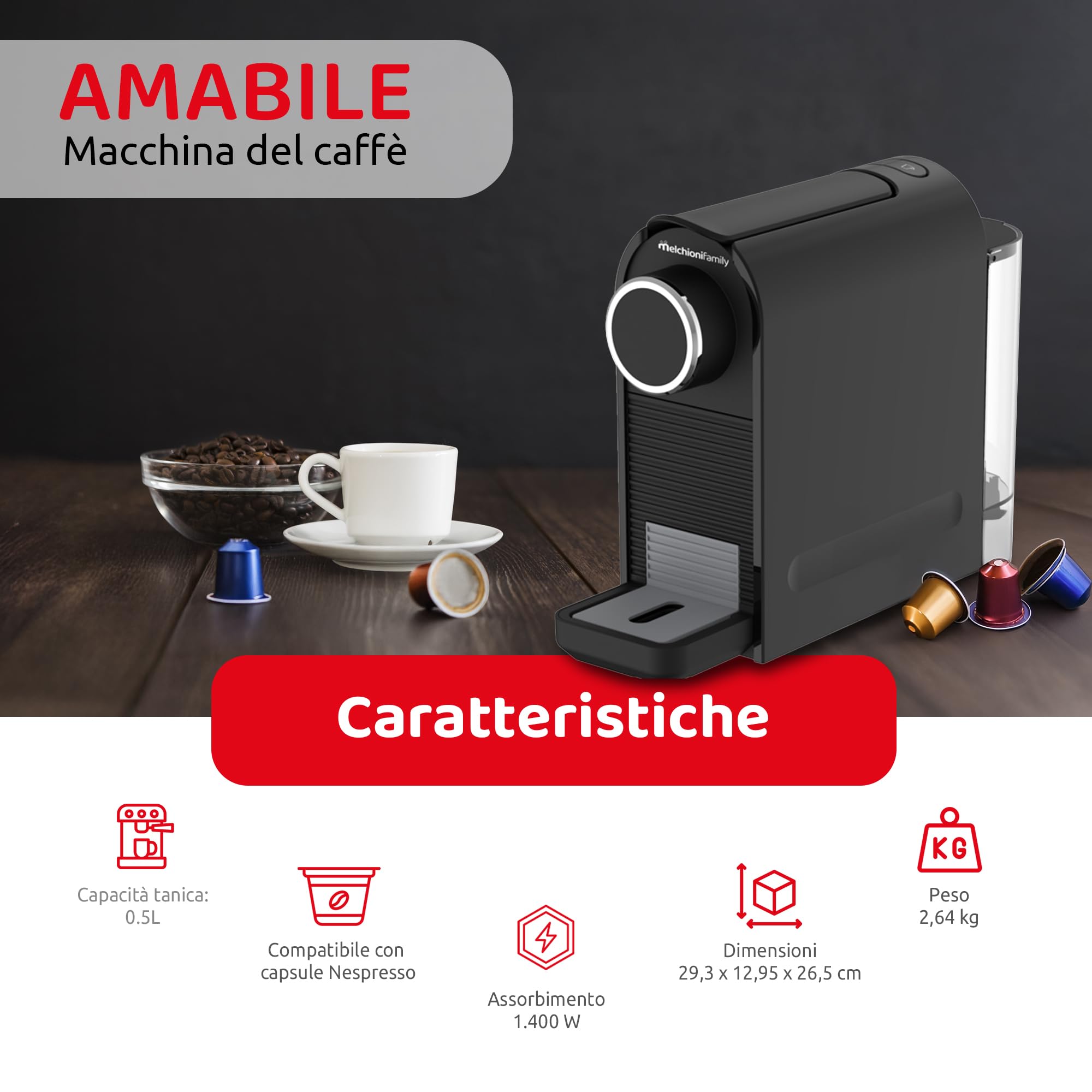 Melchioni Family | Macchina Caffè Amabile Compatibile Capsule Nespresso con Pompa 20 Bar, 2 Pulsanti Espresso Lungo e Corto, Serbatoio 0,5L, Design Compatto con Poggia Tazzina Regolabile, 1400W
