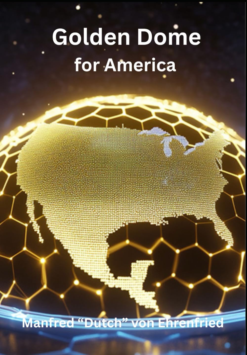 Golden Dome for America: A Layered Defense Shield      Paperback – July 4, 2025