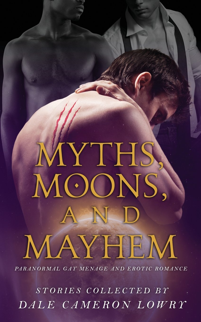 Myths, Moons, and Mayhem: Paranormal Gay Menage and Erotic Romance