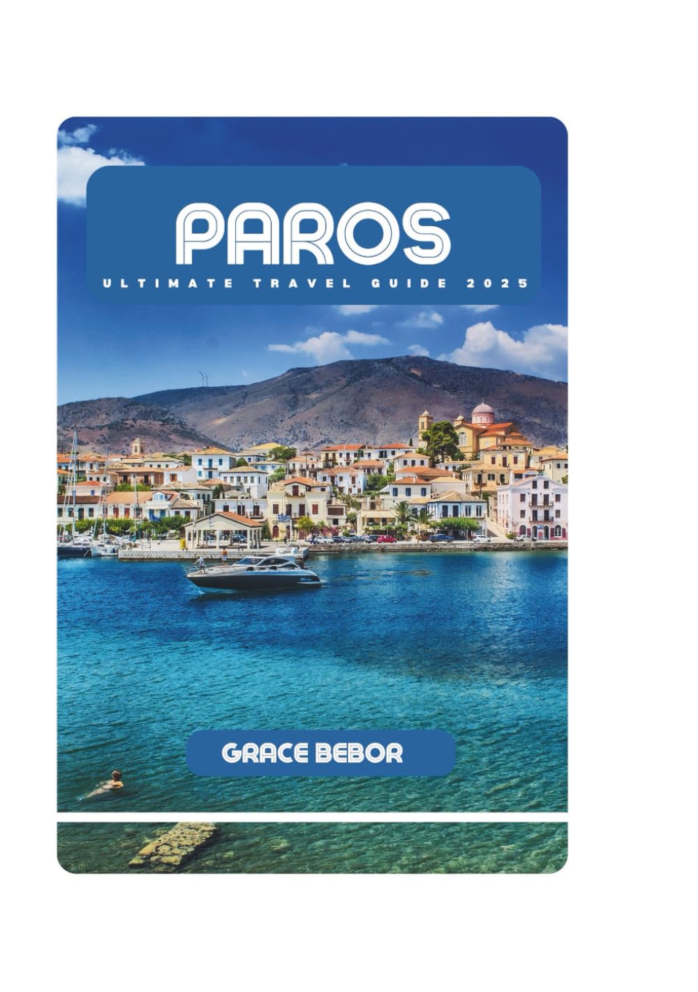 PAROS ULTIMATE TRAVEL GUIDE 2025