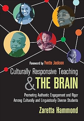 Culturally Responsive Teaching and The Brain: Promoting Authentic Engagement and Rigor Among Culturally and Linguistically Diverse Students