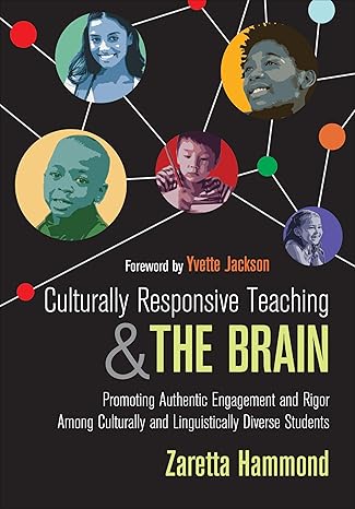 Culturally Responsive Teaching and The Brain: Promoting Authentic Engagement and Rigor Among Culturally and Linguistically Diverse Students