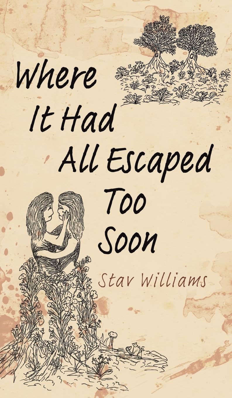 Where It Had All Escaped Too Soon