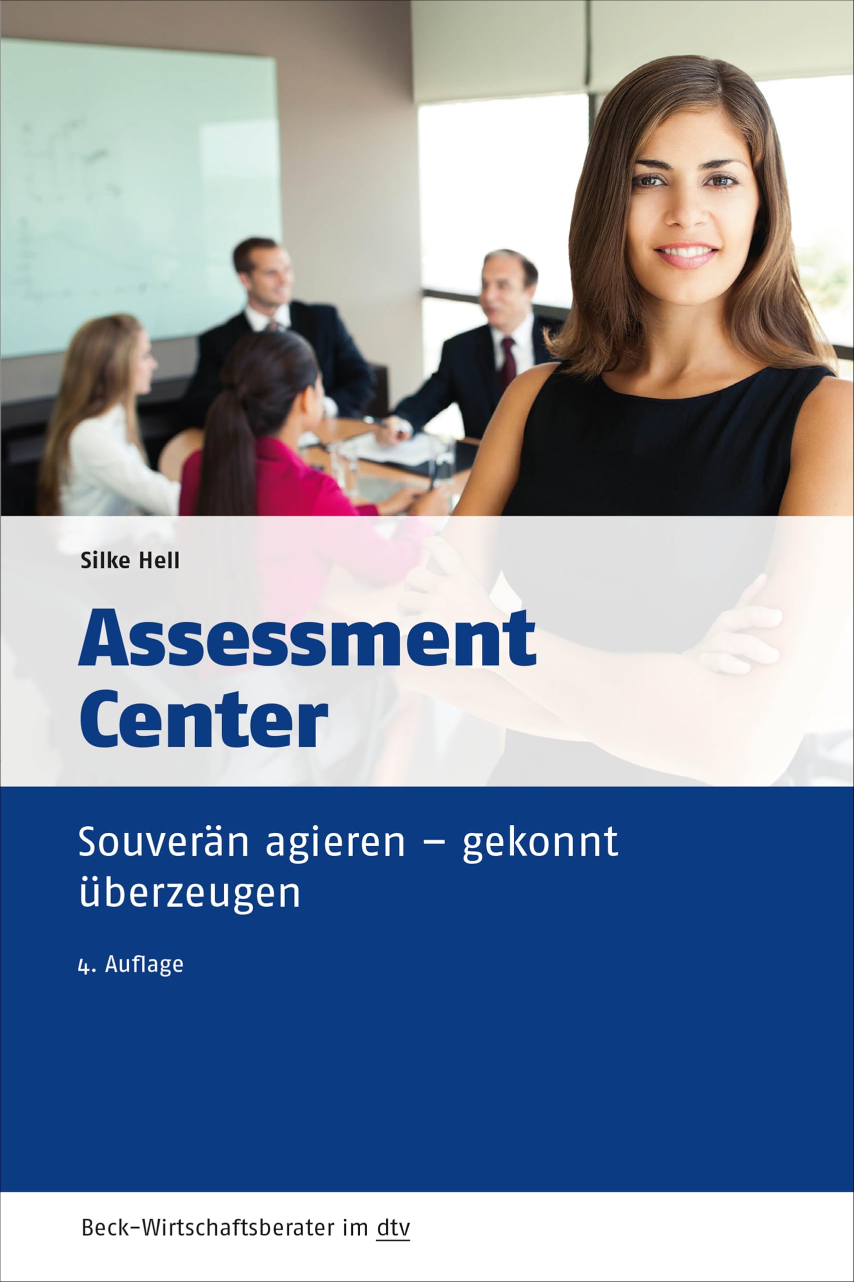 dtv Beck Wirtschaftsberater Buch Assessment Center Guide Souverän agieren - gekonnt überzeugen