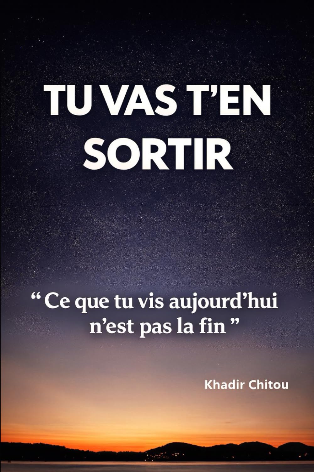 TU VAS T'EN SORTIR: "Ce que tu vis aujourd'hui n'est pas la fin"