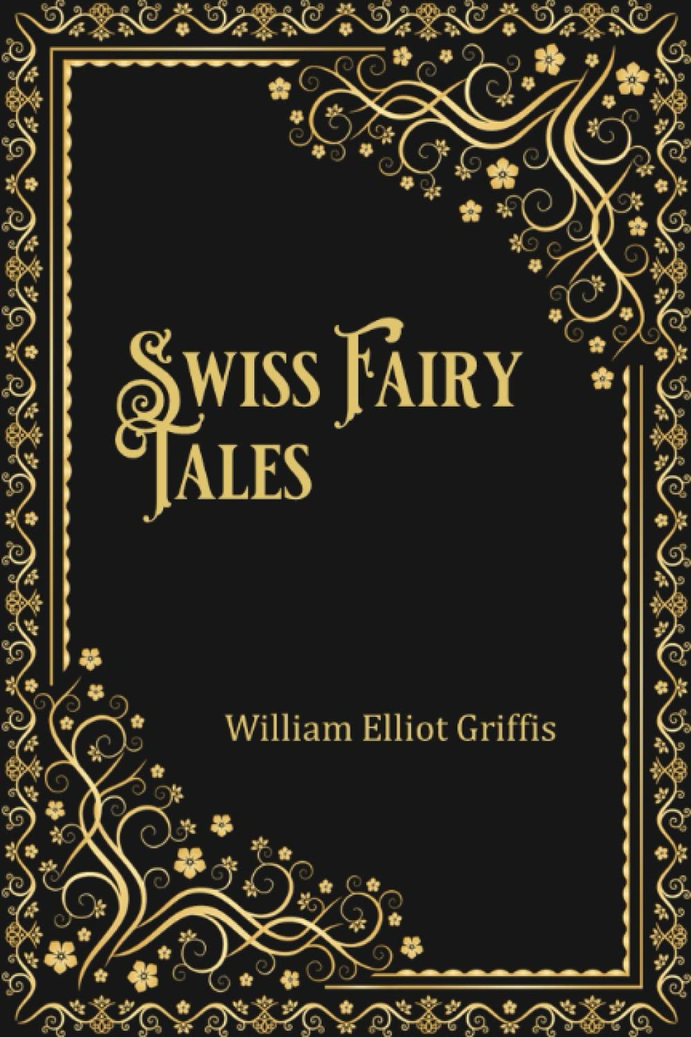 Swiss Fairy Tales (Illustrated)