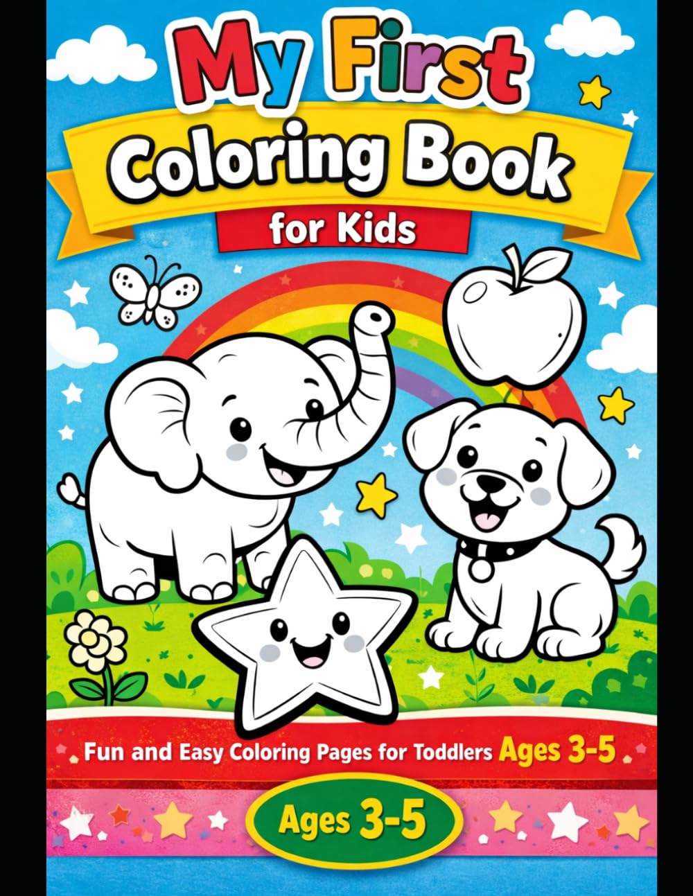 My First Coloring Book for Kids: Fun and Easy Coloring Pages for Toddlers Ages 3–5 | Animals, Fruits, Shapes and Cute Things