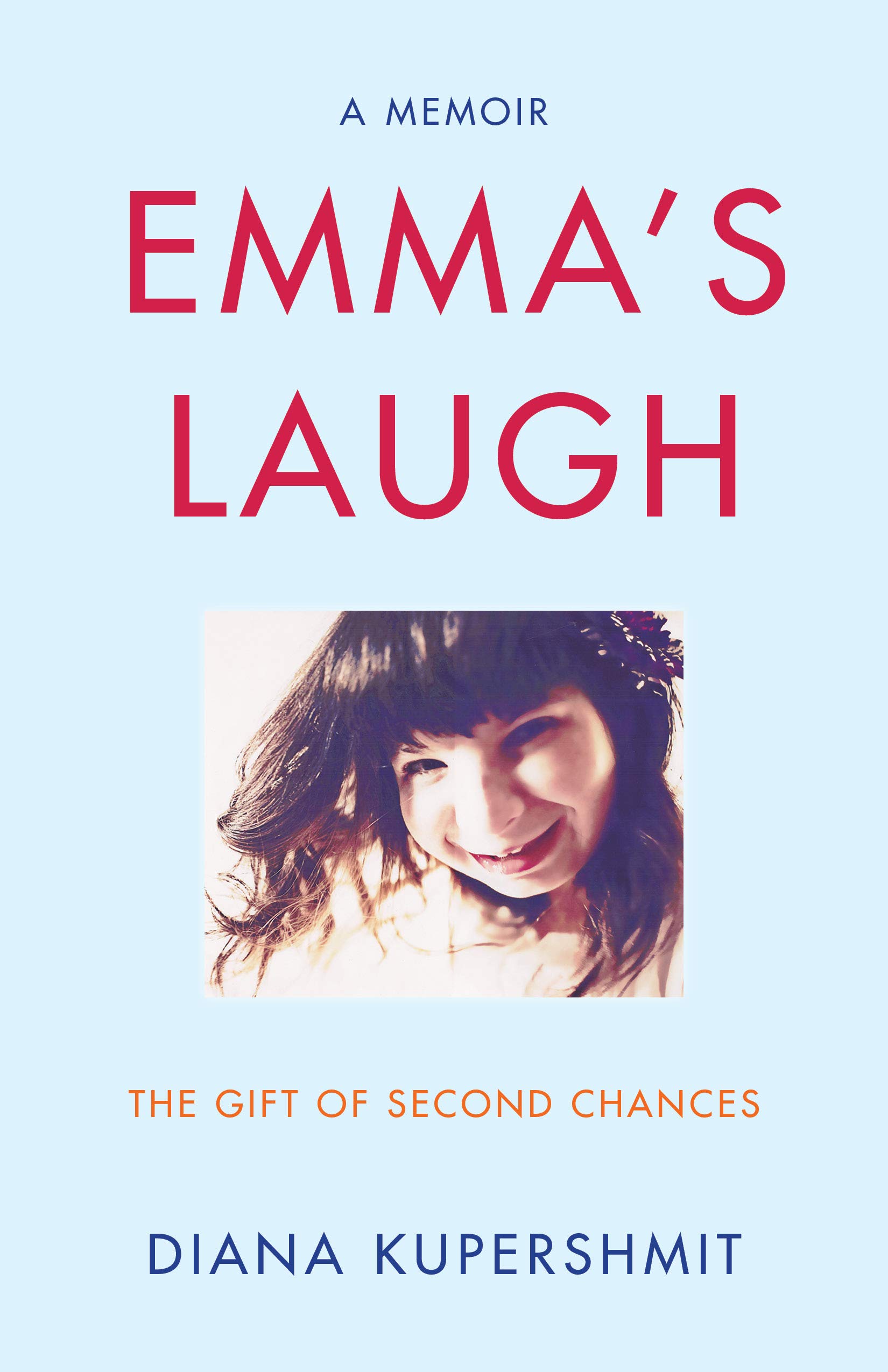 Emma's Laugh: The Gift of Second Chances - A Memoir
