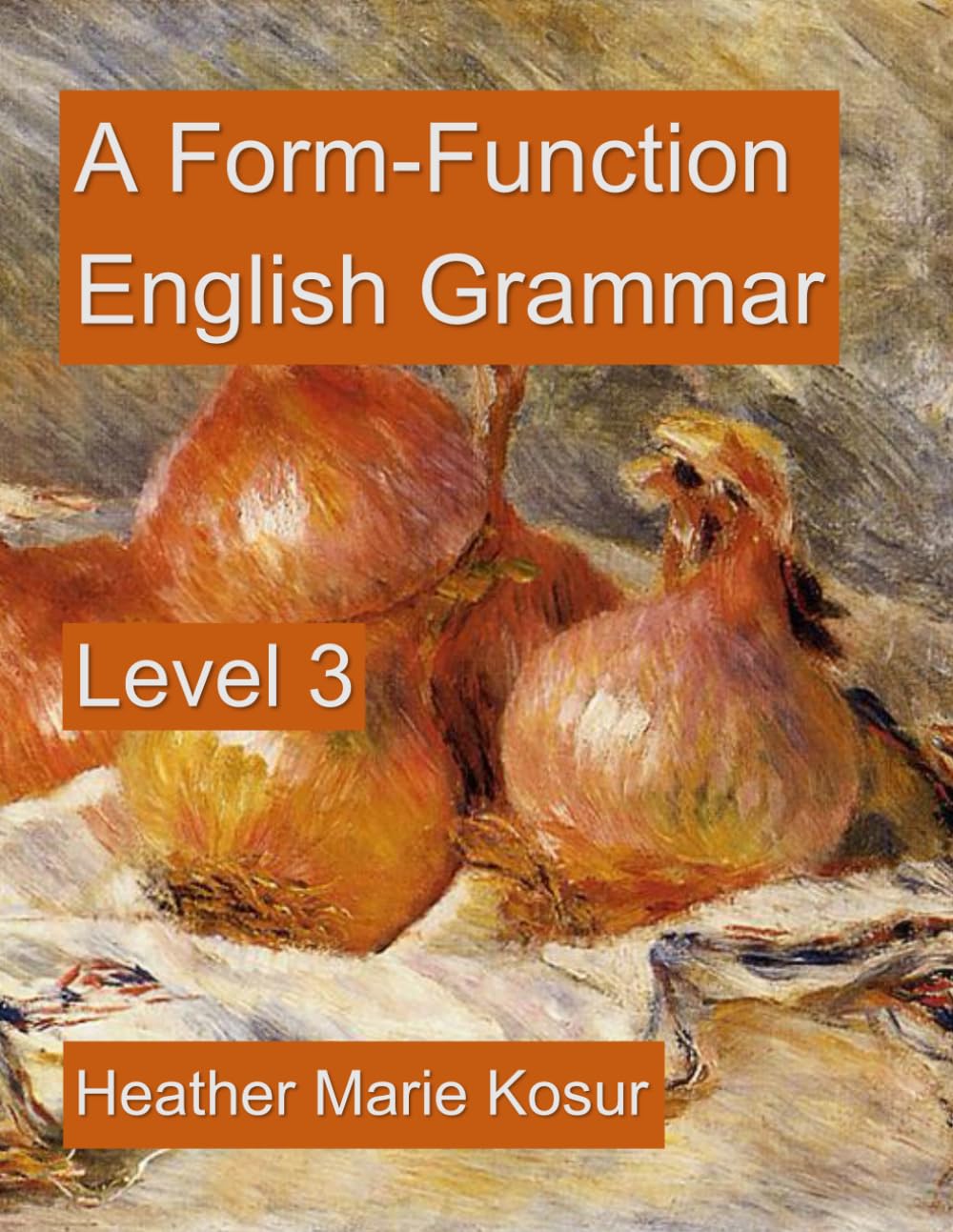 A Form-Function English Grammar: Level 3