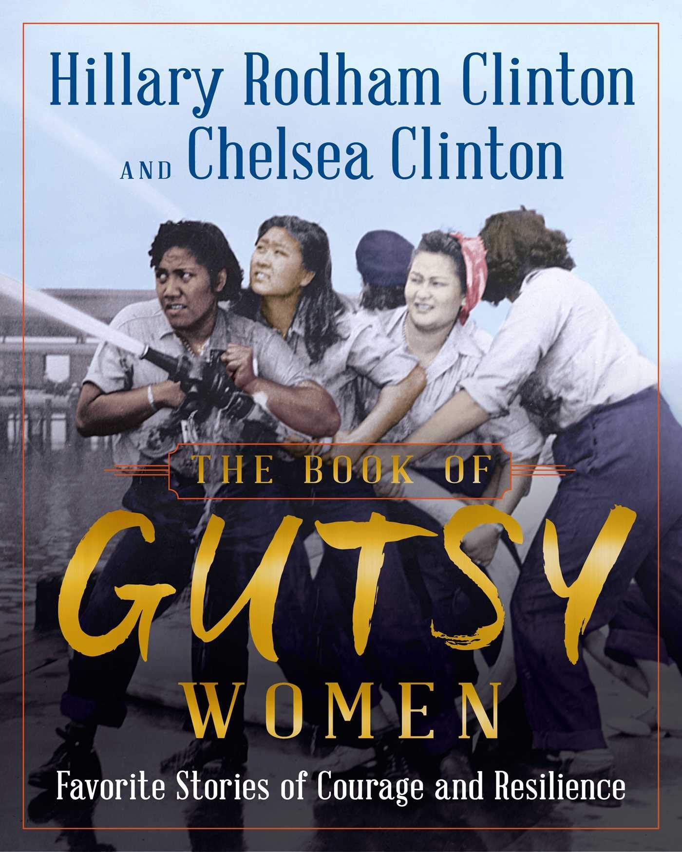 [Hillary Rodham Clinton] The Book of Gutsy Women: Favorite Stories of Courage and Resilience - Hardcover
