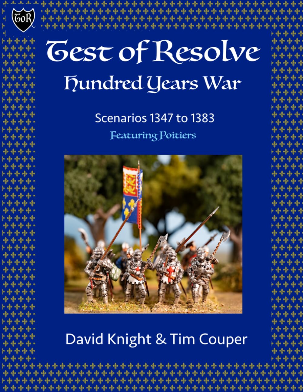 Test of Resolve: Hundred Years War: Scenarios 1347 to 1383: Featuring Poitiers