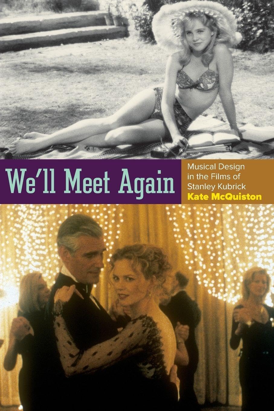 We'll Meet Again: Musical Design In The Films Of Stanley Kubrick (Oxford Music/Media) (Oxford Music/Media Series)