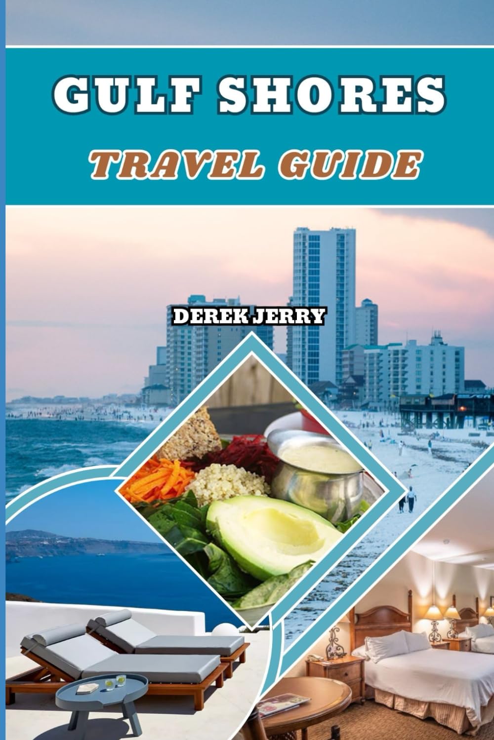 GULF SHORES TRAVEL GUIDE 2026: Plan the Perfect Gulf Shores Vacation in 2026 with Insider Recommendations, Scenic Beaches, Outdoor Thrills, and Trusted Travel Advice