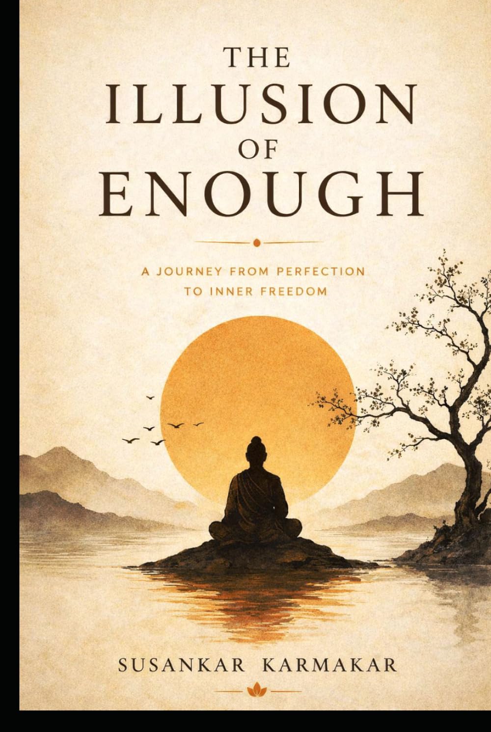 The Illusion of Enough: A Journey from Perfection to Inner Freedom