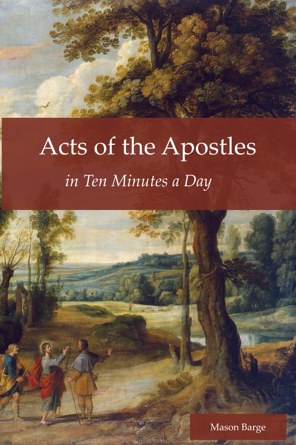 Acts of the Apostles: in Ten Minutes a Day (Read the Bible in Ten Minutes a Day)