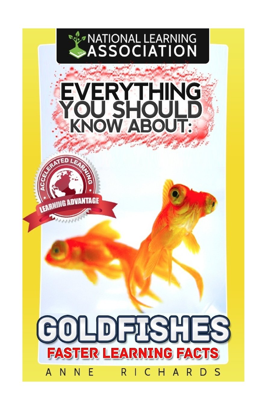 Everything You Should Know About: Goldfishes Faster Learning Facts