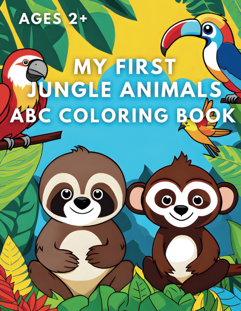 My First Jungle Animals ABC Coloring Book: Toddlers and Kids Learn About Exotic Animals and the Alphabet