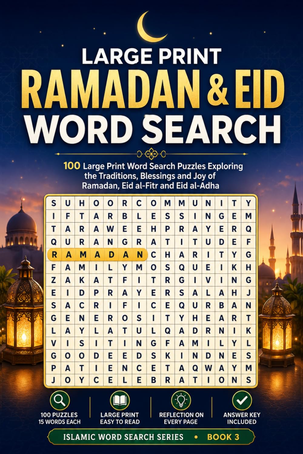 Large Print Islamic Word Search: Ramadan, Eid and Celebrations: 100 Large Print Word Search Puzzles Exploring the Traditions, Blessings and Joy of ... and Eid al-Adha (Islamic Word Search Series)