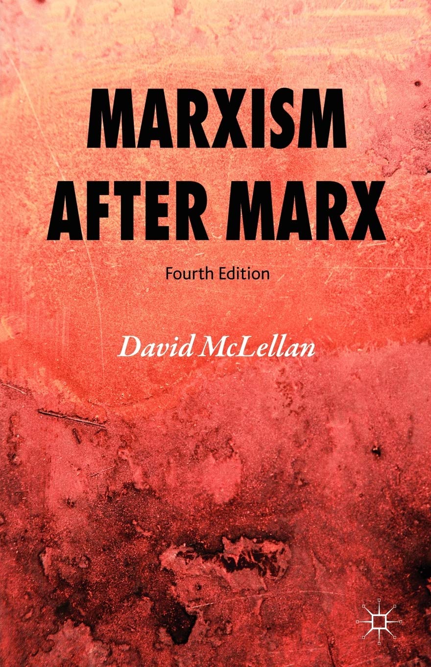 Marxism After Marx, 4th Edition,David McLellan