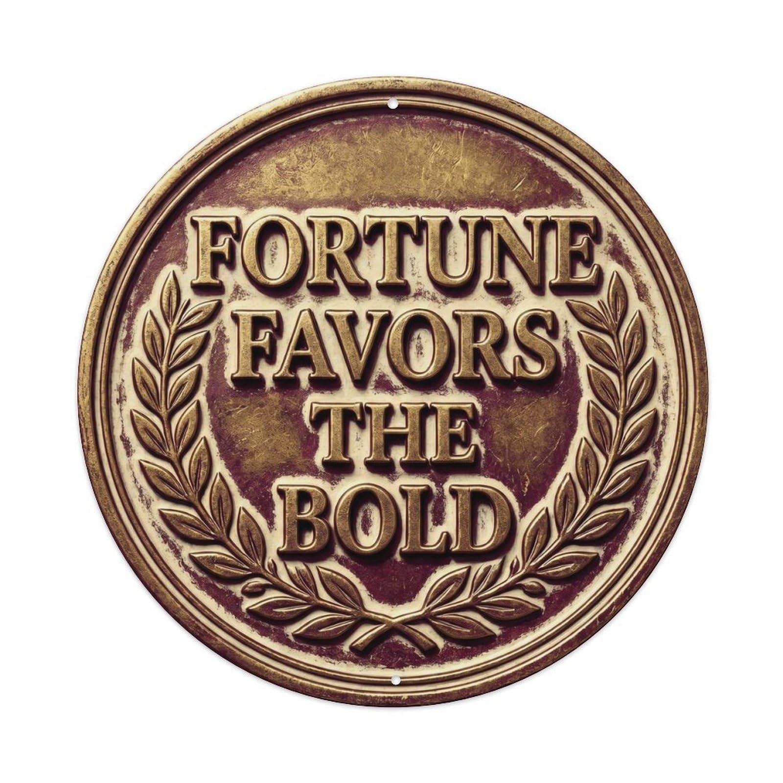 Fortune Favors Bold Vintage Workshop Ornament Retro Slogans Vintage Metal Tin Sign Plaque Wall Decor for Cafe, Club Bar, Office, Garden Metal Poster 8x8Inch
