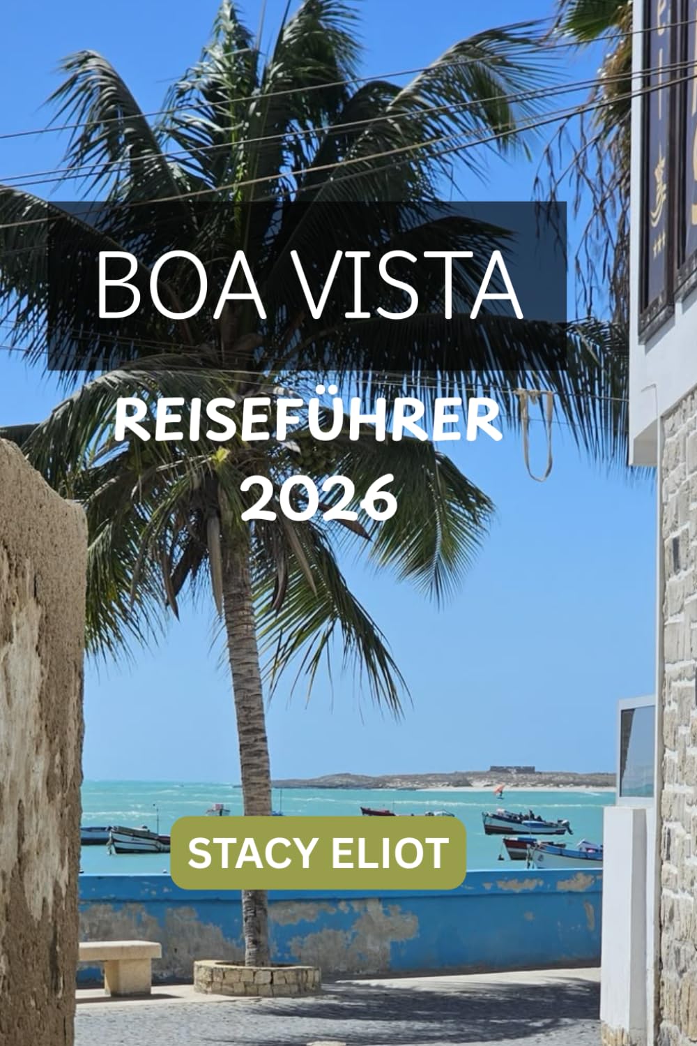 BOA VISTA REISEFÜHRER 2026: Top-Sehenswürdigkeiten, Unterkünfte, Strände, Essen & Reiseplanung Tipps