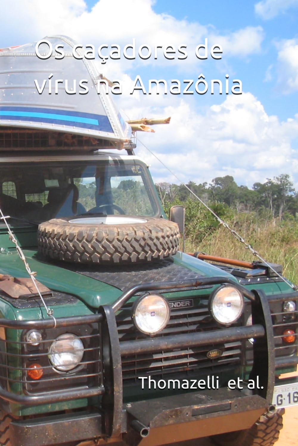 Os caçadores de vírus na Amazônia: Diário de Bordo das Expedições LVCM-USP