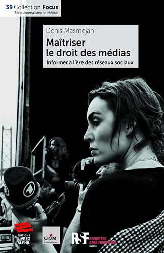 Maîtriser le droit des médias: Informer à l'ère des réseaux sociaux