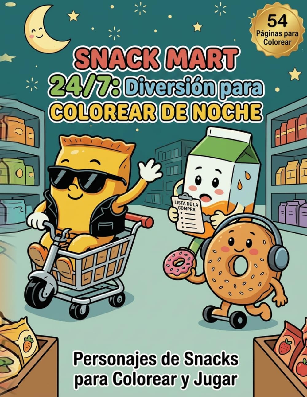 Snack Mart 24/7: Diversión para Colorear de Noche: Personajes de Snacks para Colorear y Jugar