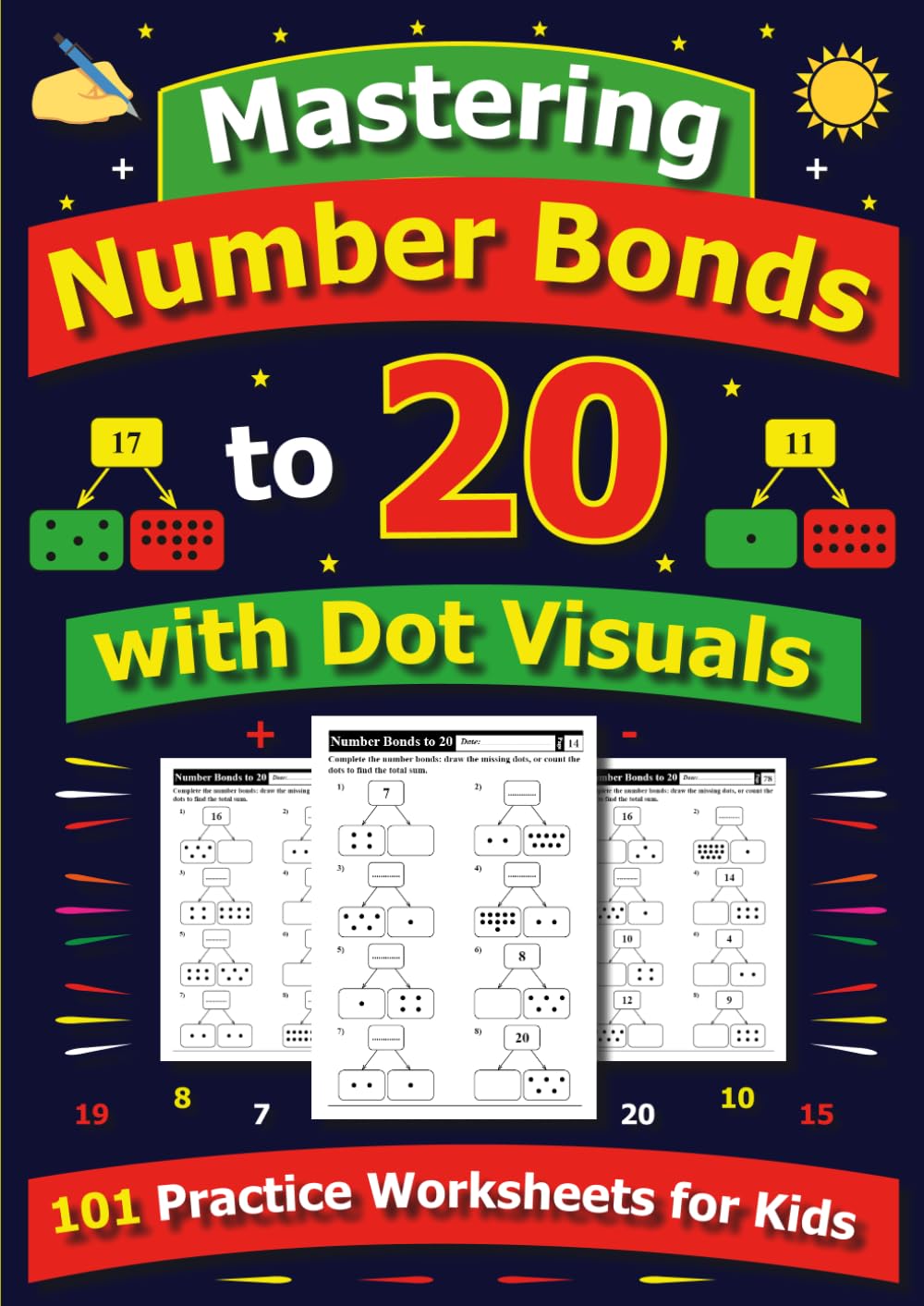 Mastering Number Bonds to 20 with Dot Visuals: 101 Practice Worksheets for Kids: Answer Key Included