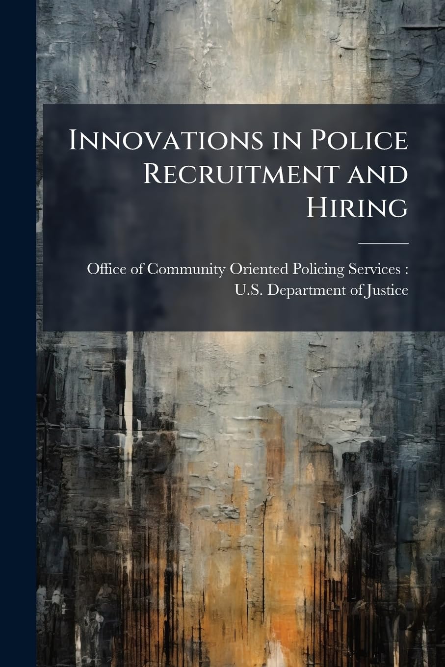 Innovations in Police Recruitment and Hiring