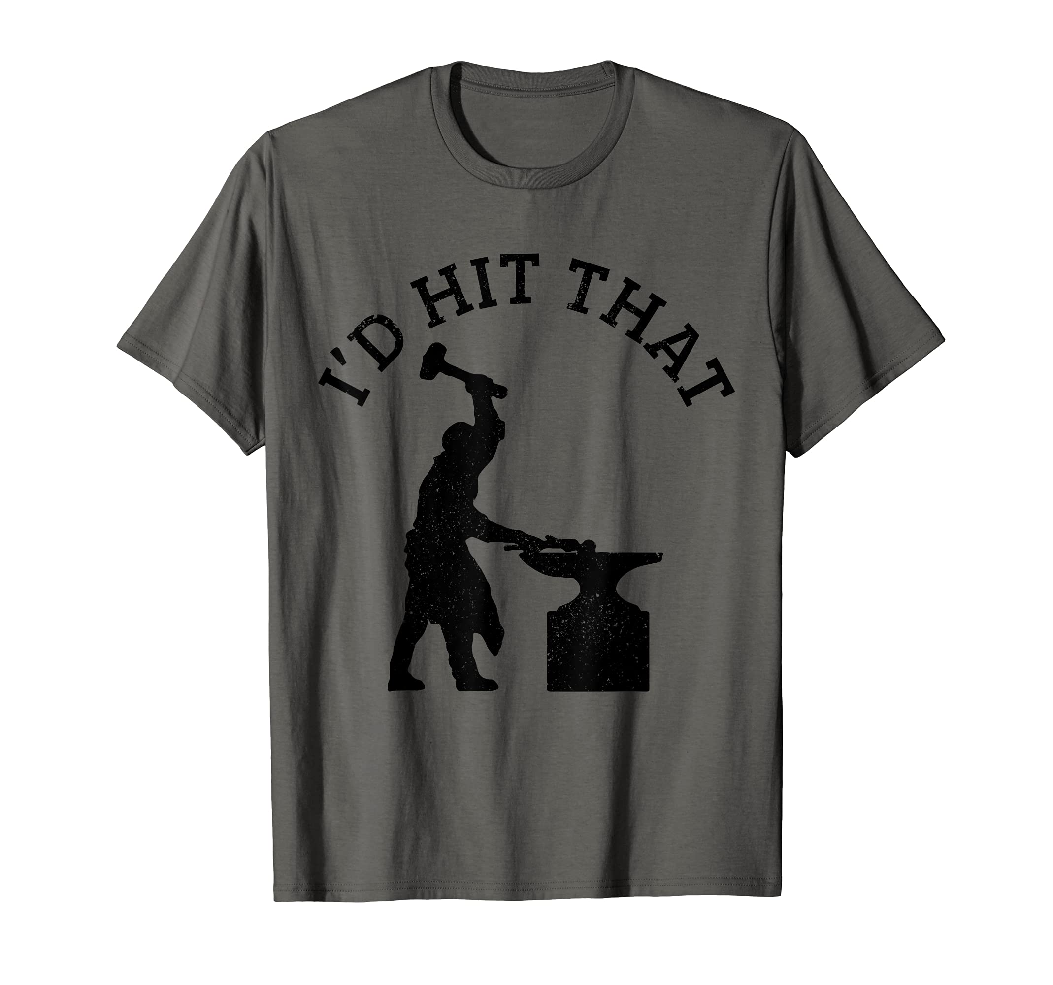 Blacksmith I'd Hit That Blacksmithing Funny Forging Gift T-Shirt