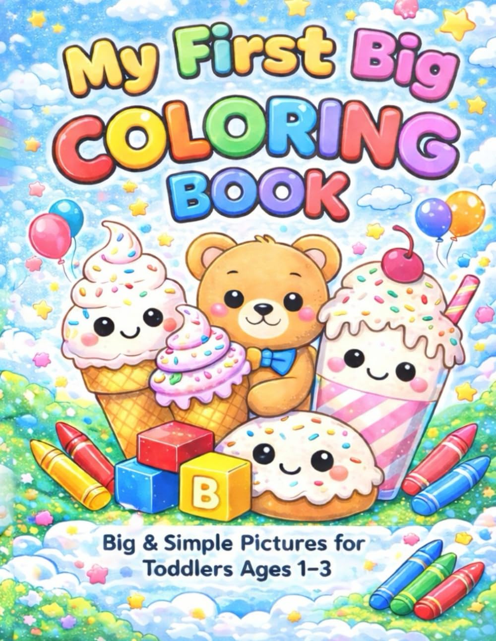 My First Big Coloring Book: Big & Simple Pictures for Toddlers Ages 1–3