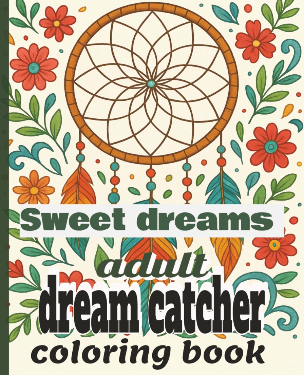 sweet dreams dream catcher adult coloring book, dream catcher color book, adult dream catcher coloring books, colorbooks of dream catchers, dream ... book for kids, dreamer coloring book,
